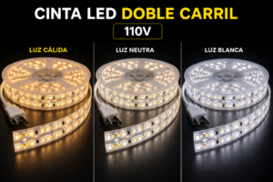 Cinta led doble carril Cinta LED Doble Carril 110V x 10 Metros – Luz Cálida, Neutra y Blanca